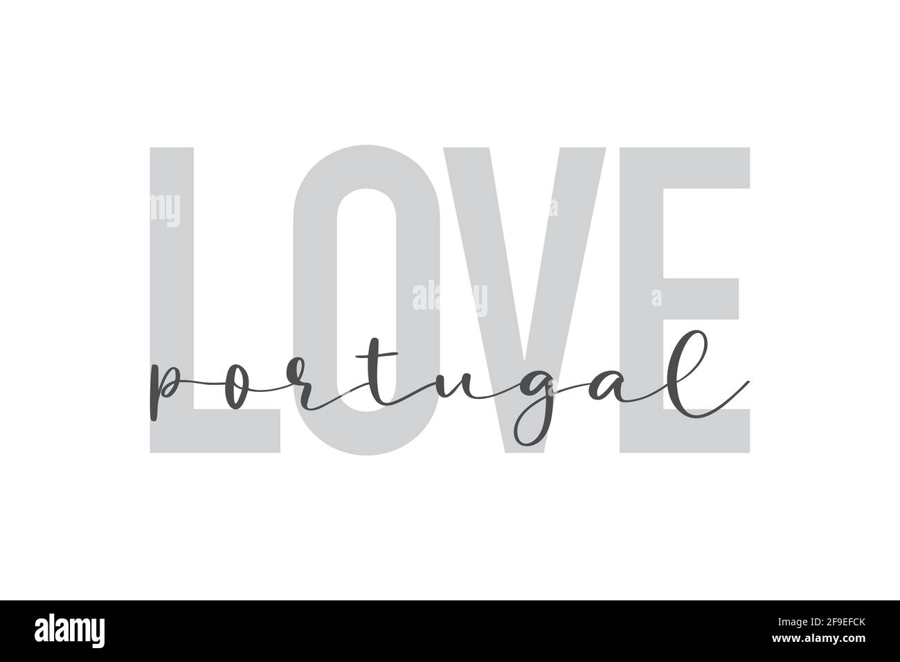 Modernes, urbanes, schlichtes Grafikdesign eines Sprichwort „Love Portugal“ in grauen Farben. Trendige, coole, handgeschriebene Typografie Stockfoto
