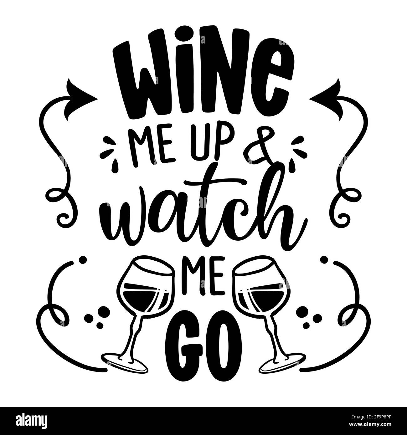 Wein mich auf und beobachte mich gehen - Design für T-Shirts, Karten, Restaurant oder Pub Shop Wanddekoration. Hand bemalt Pinsel Stift moderne Kalligraphie isoliert auf Stock Vektor