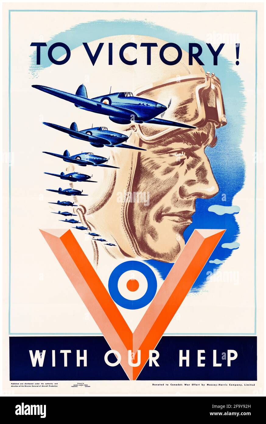 Kanadisches Plakat zur Arbeitsplatzherstellung aus dem 2. Weltkrieg: Zum Sieg! Mit unserer Hilfe (Royal Canadian Air Force (RCAF) Pilot und Flugzeuge), 1942-1945 Stockfoto