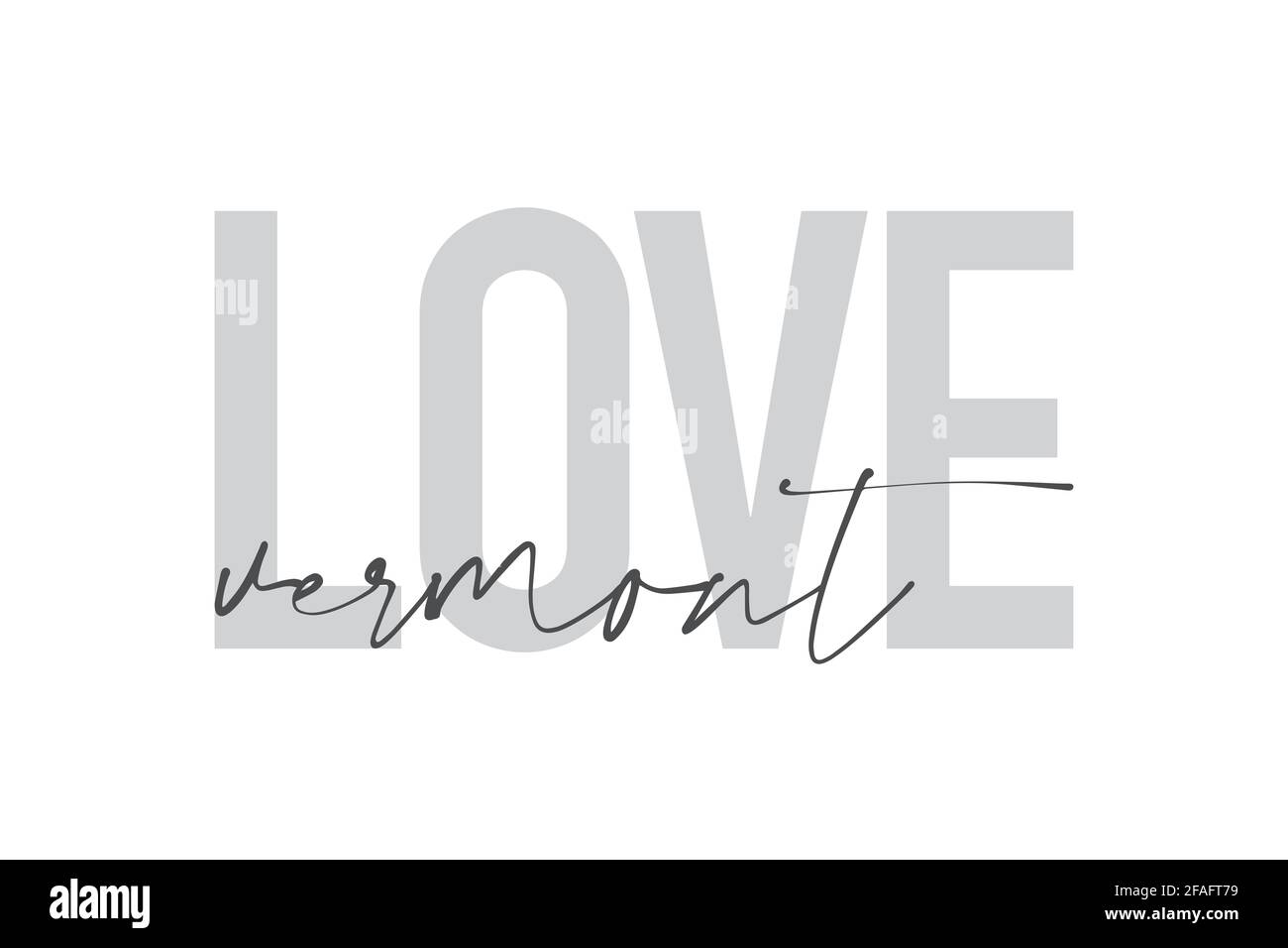 Modernes, urbanes, schlichtes Grafikdesign eines Sprichwort „Love Vermont“ in grauen Farben. Trendige, coole, handgeschriebene Typografie Stockfoto