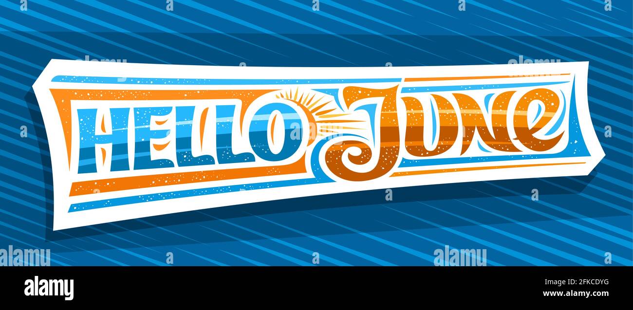 Vektor-Banner Hallo Juni, dekorative Schnitt Papier Abzeichen mit lockigen kalligraphischen Schrift, Illustration von Kunst-Design Sonnenstrahlen, Sommerzeit-Konzept mit Wirbel Stock Vektor