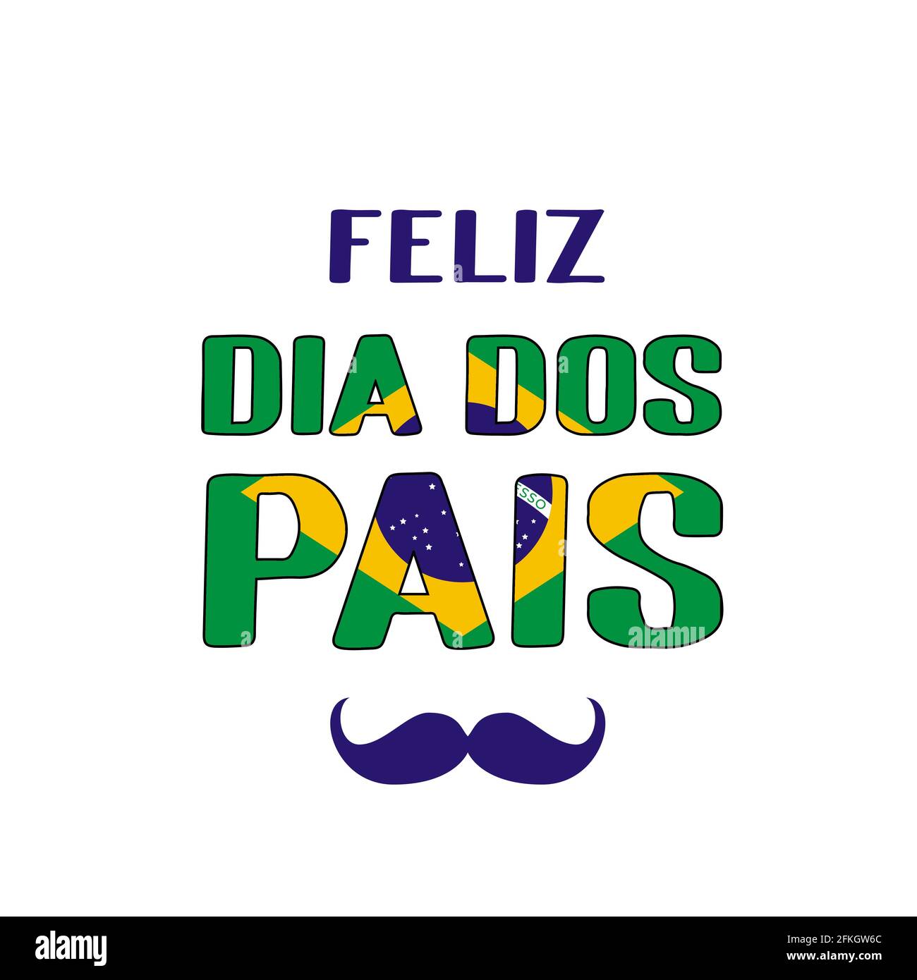 Feliz Dia dos Pais Happy Father s Day in portugiesischer Schrift mit  brasilianischer Flagge und Schnurrbart. Brasilien Vatertag. Vektorvorlage  für Poster, Banner Stock-Vektorgrafik - Alamy