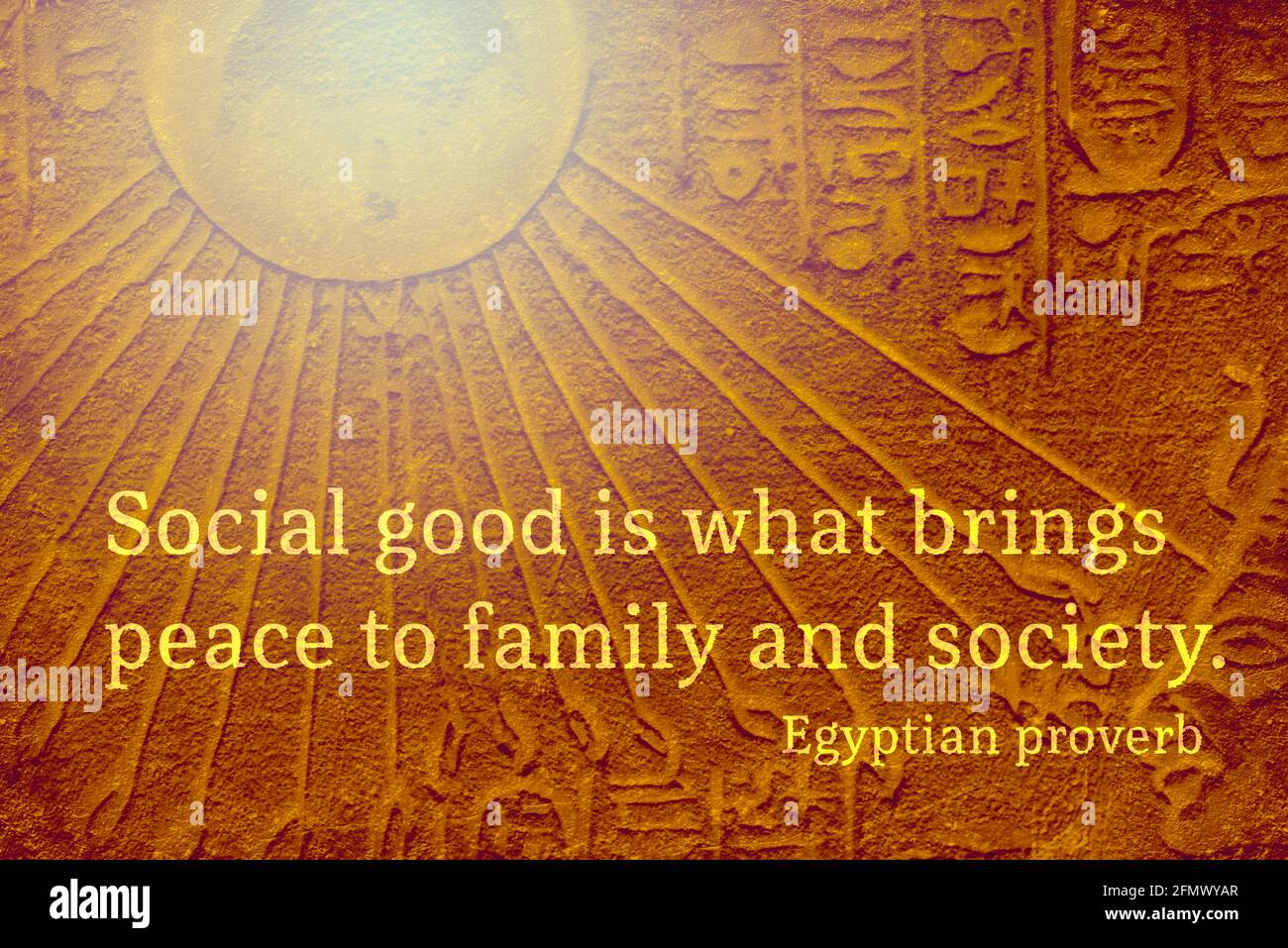 Das soziale wohl ist es, was Familie und Gesellschaft Frieden bringt - Ancient Egyptian Sprichwort Stockfoto