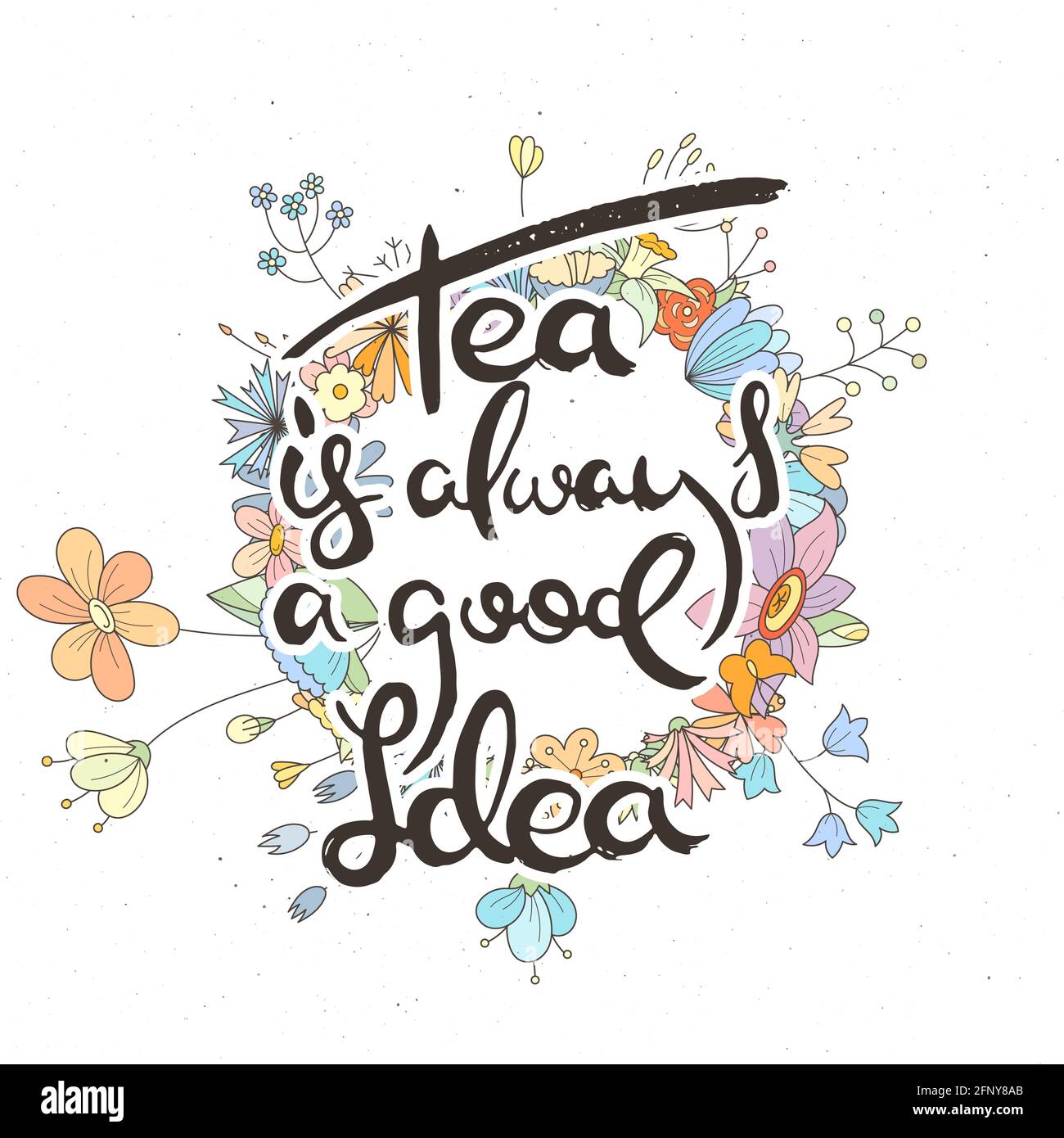 Tee ist immer eine gute Idee. Handschriftzug Grunge Karte mit Blumenhintergrund. Handgefertigte Doodle-Buchstaben im Retro-Stil. Handgezeichneter Vintage-Vektor Typ Stock Vektor