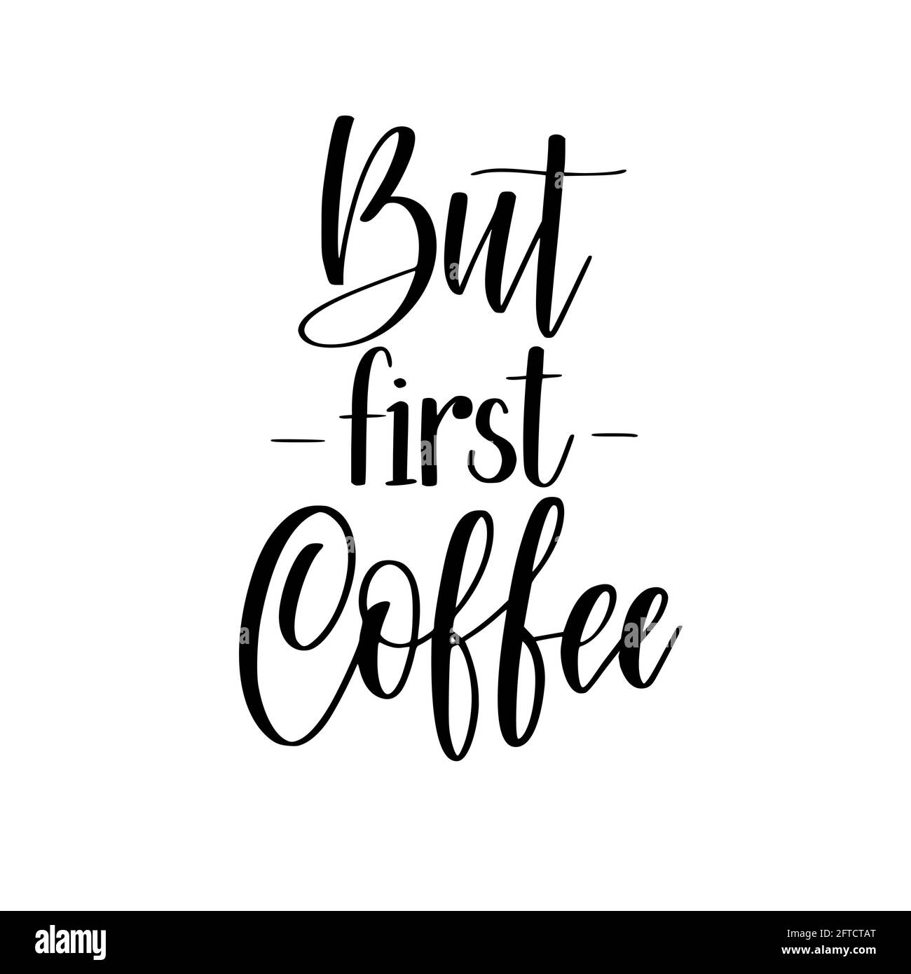 Kaffee erste VektorSchriftzug Kalligraphie Design Zitat Stock