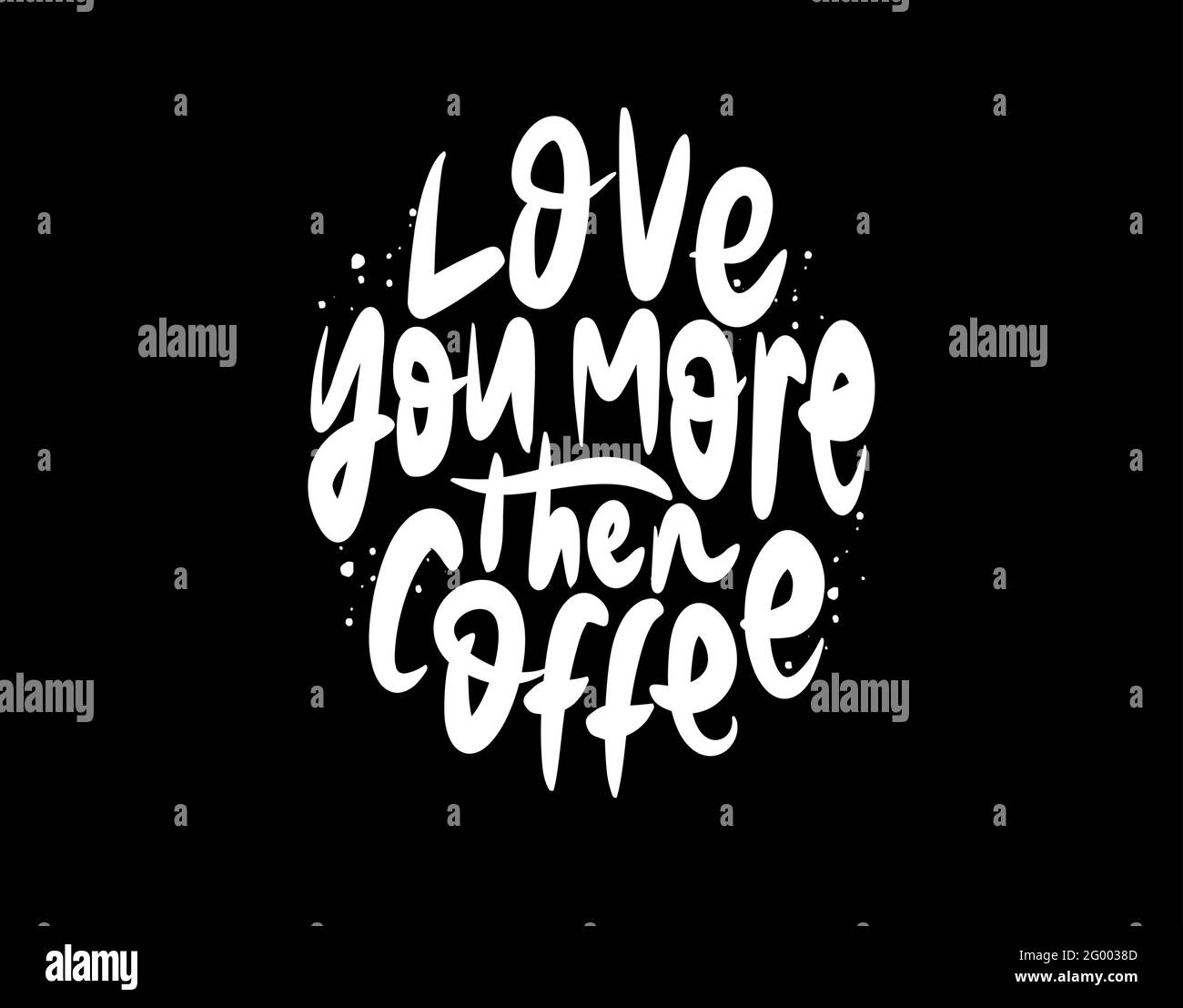 Love You More then Coffee Schriftzug Text auf schwarzem Hintergrund In Vektorgrafik Stock Vektor