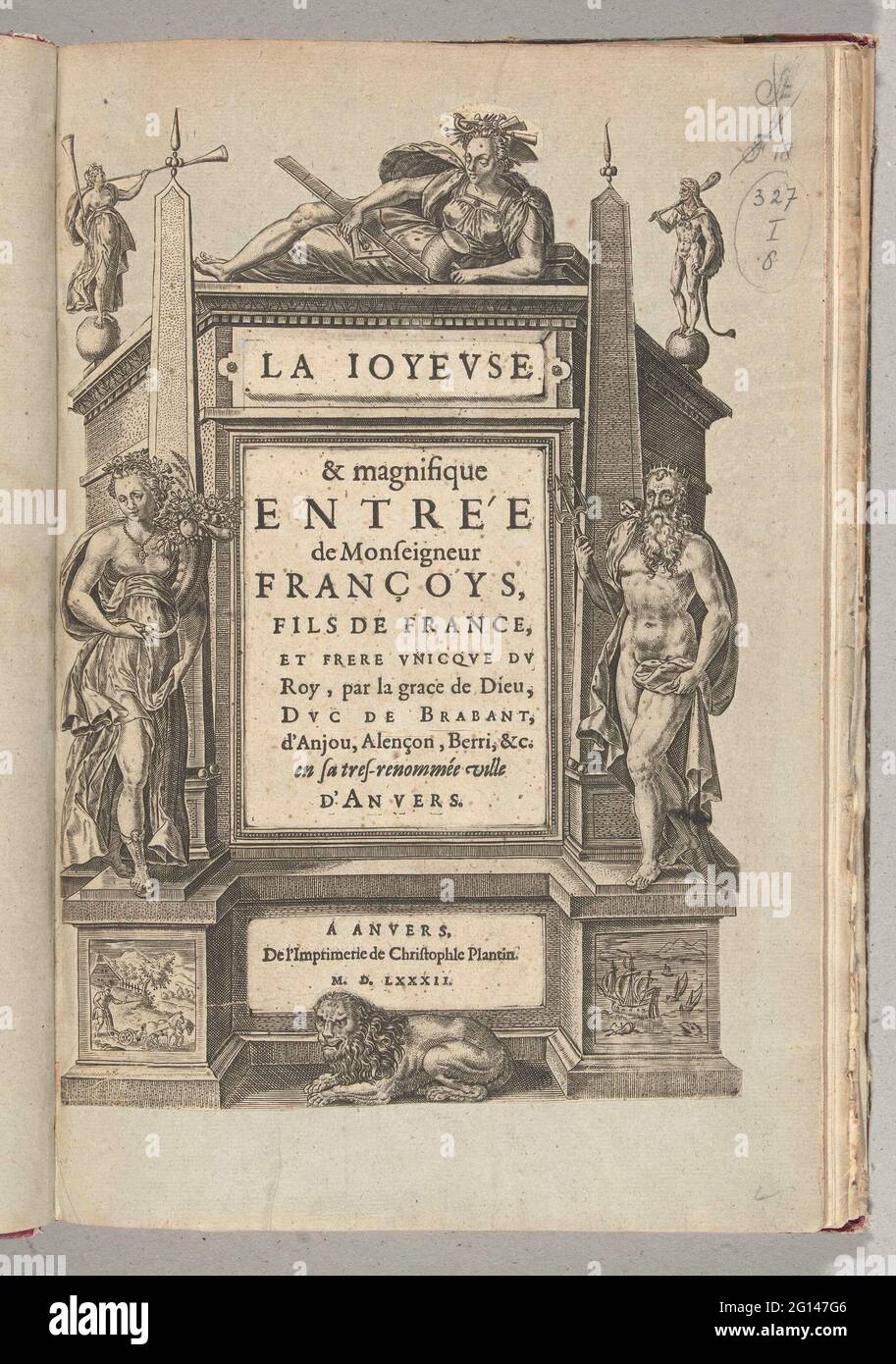 Titelbild zur Beschreibung der Ankunft des Herzogs von Anjou in Antwerpen, 19. Februar 1582; La Ieyeuse et Magnifique Entrée de Françoys, fils de france, et frere unique du roy, par la Grave de dieu, duc de brabant, d'anjou, Alençon, berri & c. und sa tres-renommée ville d'anvers. Allegorische Denkmal mit zwei Obelisken und Figuren Fülle, Neptun und die Personifizierung der Industrie, auf dem Boden eines Löwen. Titel und impressum wurden in drei Kartuschen gespeichert gedruckt. Die Show Schnitt aus und blieb stecken. Titeldruck in der Beschreibung der Ankunft des Herzogs von Anjou in Antwerpen, 19. Februar Stockfoto