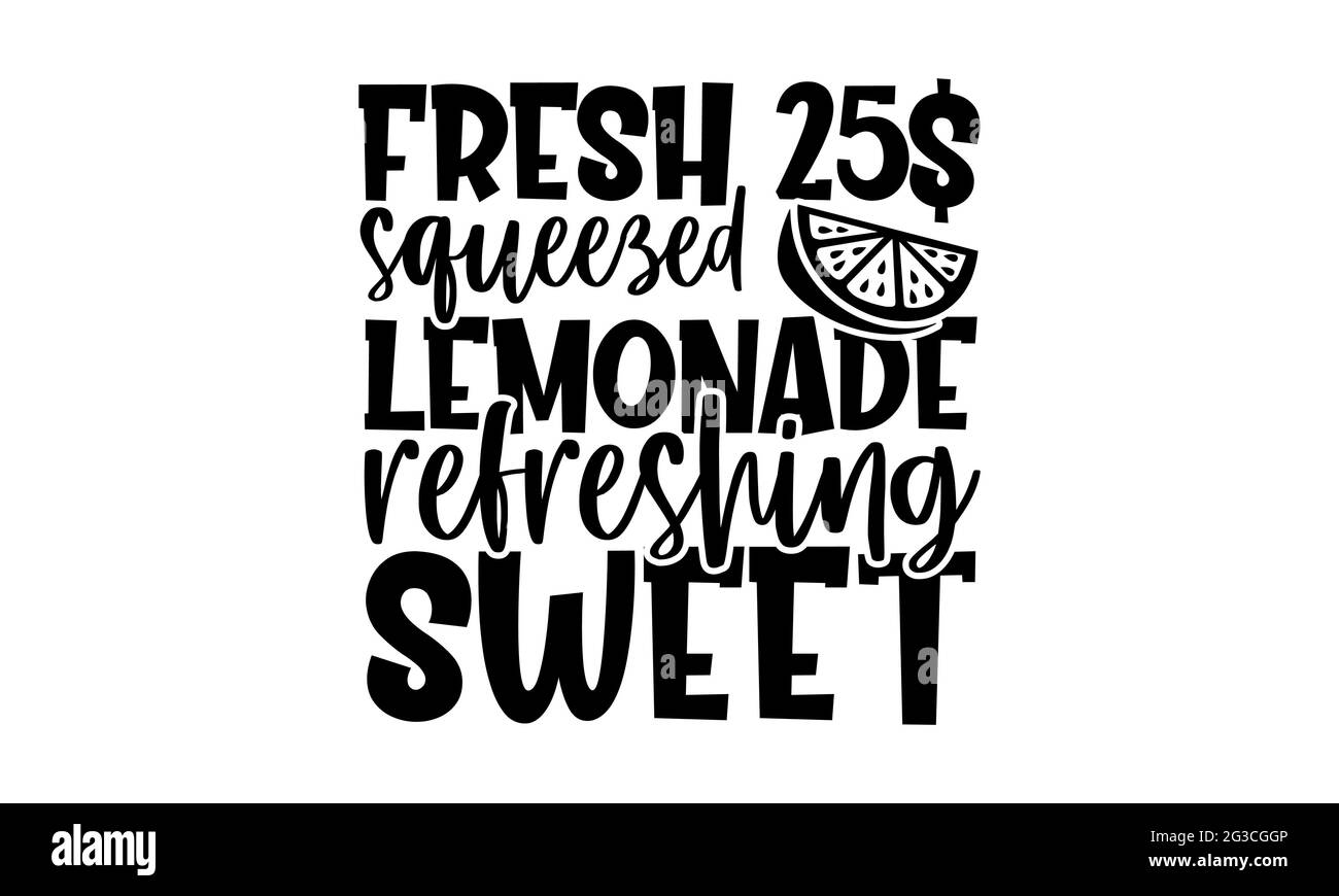 Frische 25€ gepresste Limonade erfrischend süß - Lemonade T-Shirts Design, handgezeichnete Lettering Phrase, Kalligraphie T-Shirt-Design, isoliert auf weißem BA Stockfoto