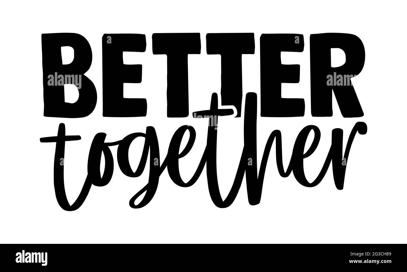 Better Together - Best friend T-Shirts Design, handgezeichnete Lettering Phrase, Kalligraphie T-Shirt-Design, isoliert auf weißem Hintergrund, svg-Dateien Stockfoto