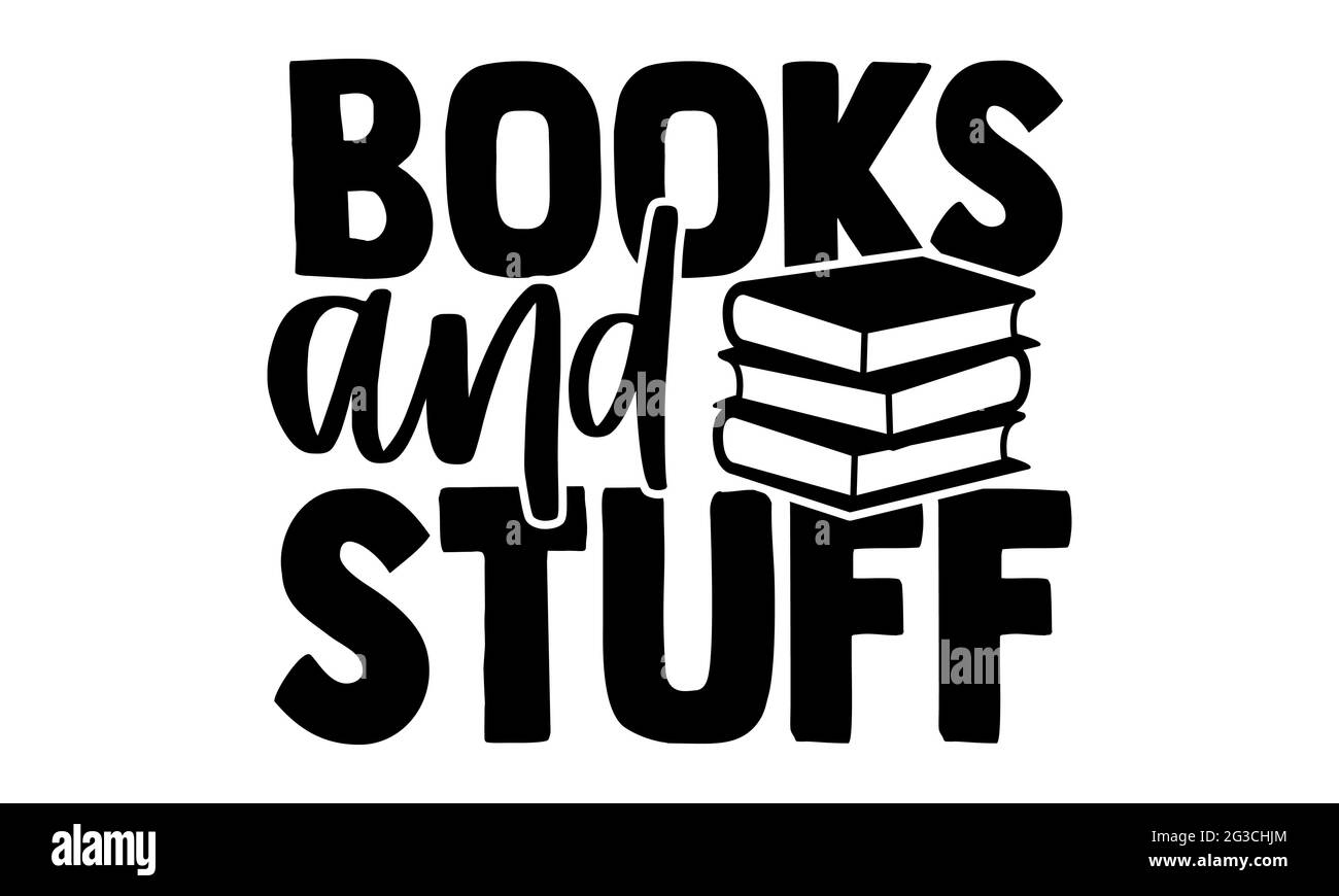 Bücher und so - Tragetasche T-Shirts Design, handgezeichnete Lettering Phrase, Kalligraphie T-Shirt-Design, isoliert auf weißem Hintergrund, svg-Dateien Stockfoto