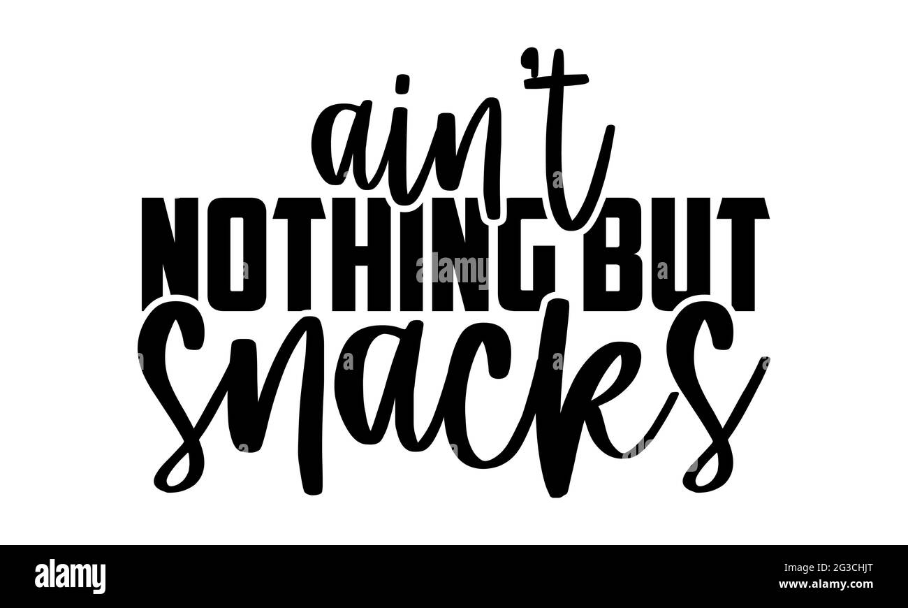 Nichts als Snacks - Tote Bag T-Shirts Design, handgezeichnete Lettering Phrase, Kalligraphie T-Shirt-Design, isoliert auf weißem Hintergrund, svg-Dateien Stockfoto