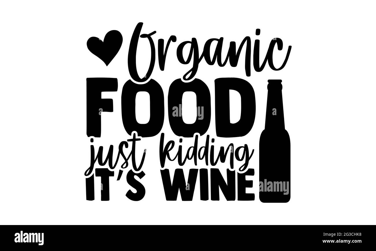 Bio-Lebensmittel nur ein Witz ist es Wein - Tote Bag T-Shirts Design, handgezeichnete Schriftzug Phrase, Kalligraphie T-Shirt-Design, isoliert auf weißem Hintergrund Stockfoto