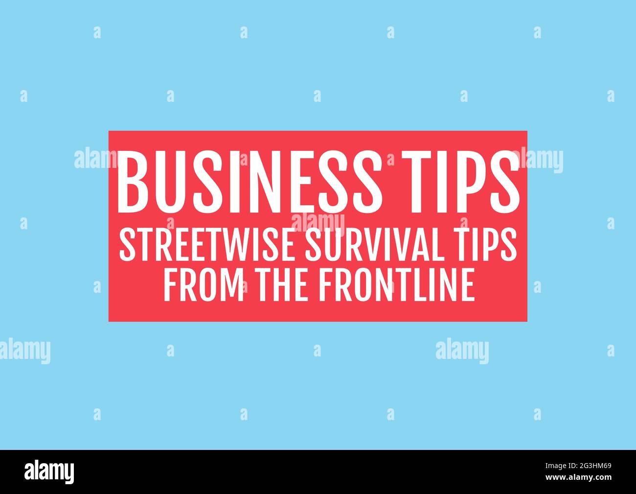 Zusammensetzung von Business-Tipps Streetwise Survival-Tipps Text in weiß im roten Rechteck, auf blau Stockfoto