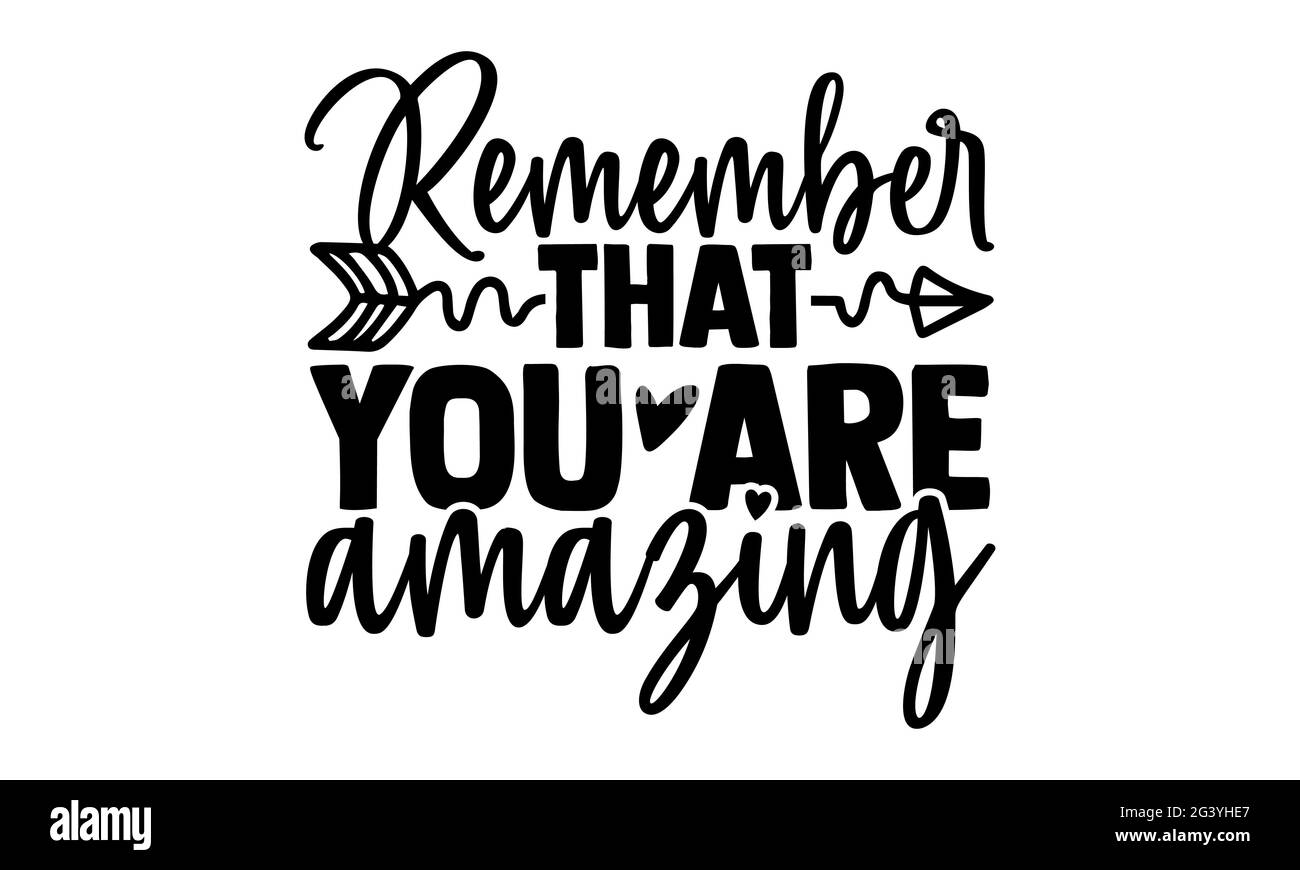 Denken Sie daran, dass Sie erstaunlich sind - Mental Health T-Shirts Design, handgezeichnete Schriftzüge, Kalligraphie T-Shirt-Design, isoliert auf weißem Hintergrund Stockfoto