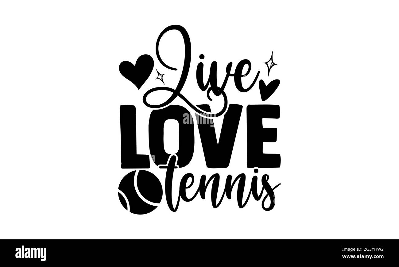 Live Love Tennis - Kaffee-T-Shirts Design, handgezeichnete Schriftzüge, Kalligraphie-T-Shirt-Design, isoliert auf weißem Hintergrund, svg-Dateien Stockfoto