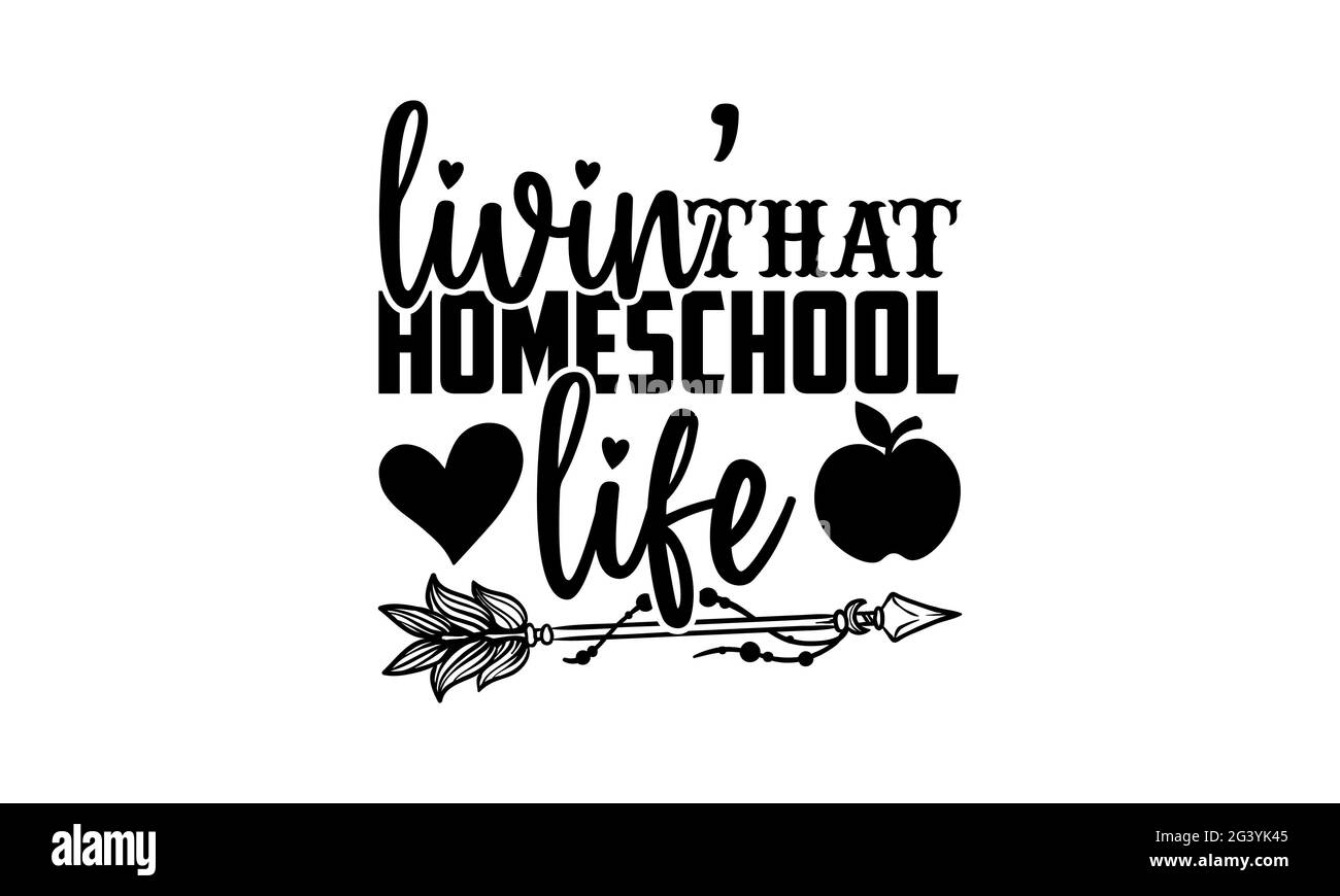 Livin’, dass homeschool mom life - homeschool T-Shirts Design, handgezeichnete Schriftzug Phrase, Kalligraphie T-Shirt-Design, isoliert auf weißem Hintergrund, s Stockfoto