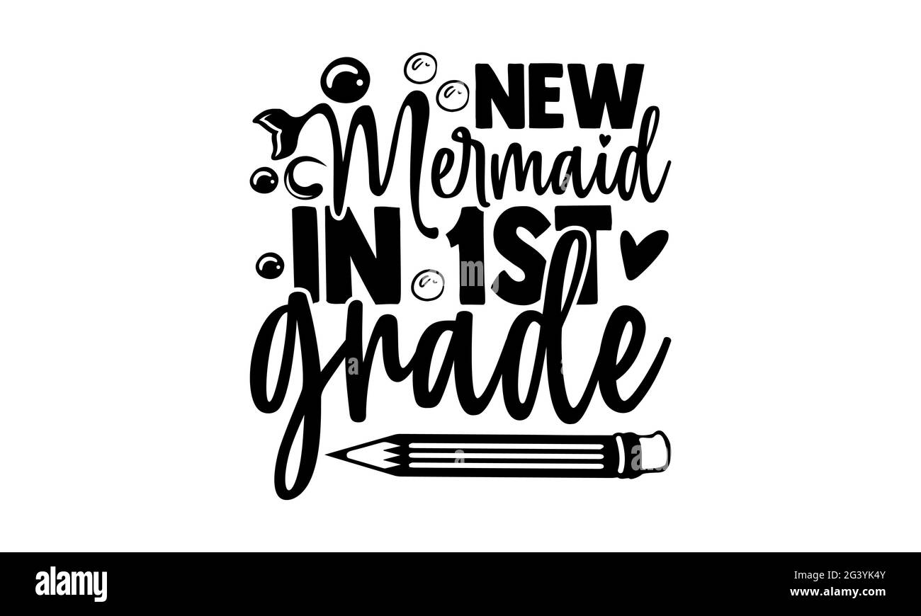 Neue Meerjungfrau in der Klasse 1. - Neue Meerjungfrau in der Schule T-Shirts Design, handgezeichnete Schriftzüge Phrase, Kalligraphie T-Shirt-Design, isoliert auf weißem Hintergrund Stockfoto