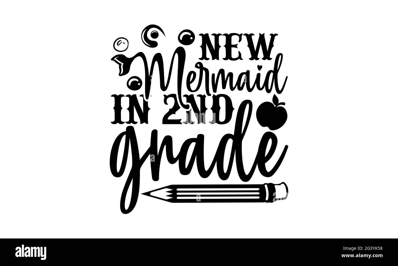Neue Meerjungfrau in der Klasse 2. - Neue Meerjungfrau in der Schule T-Shirts Design, handgezeichnete Schriftzüge Phrase, Kalligraphie T-Shirt-Design, isoliert auf weißem Hintergrund Stockfoto