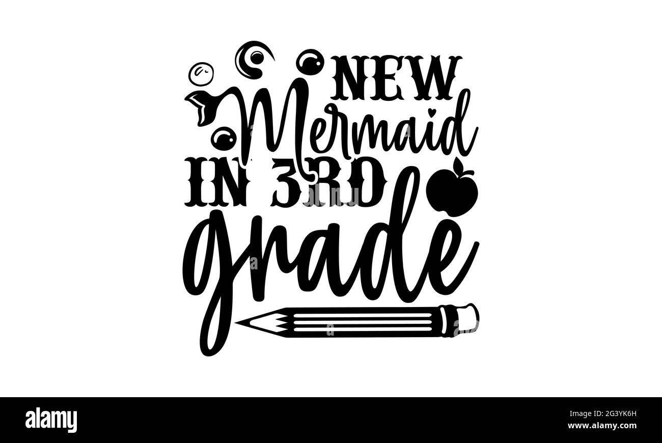 Neue Meerjungfrau in der Klasse 3. - Neue Meerjungfrau in der Schule T-Shirts Design, handgezeichnete Schriftzüge Phrase, Kalligraphie T-Shirt-Design, isoliert auf weißem Hintergrund Stockfoto