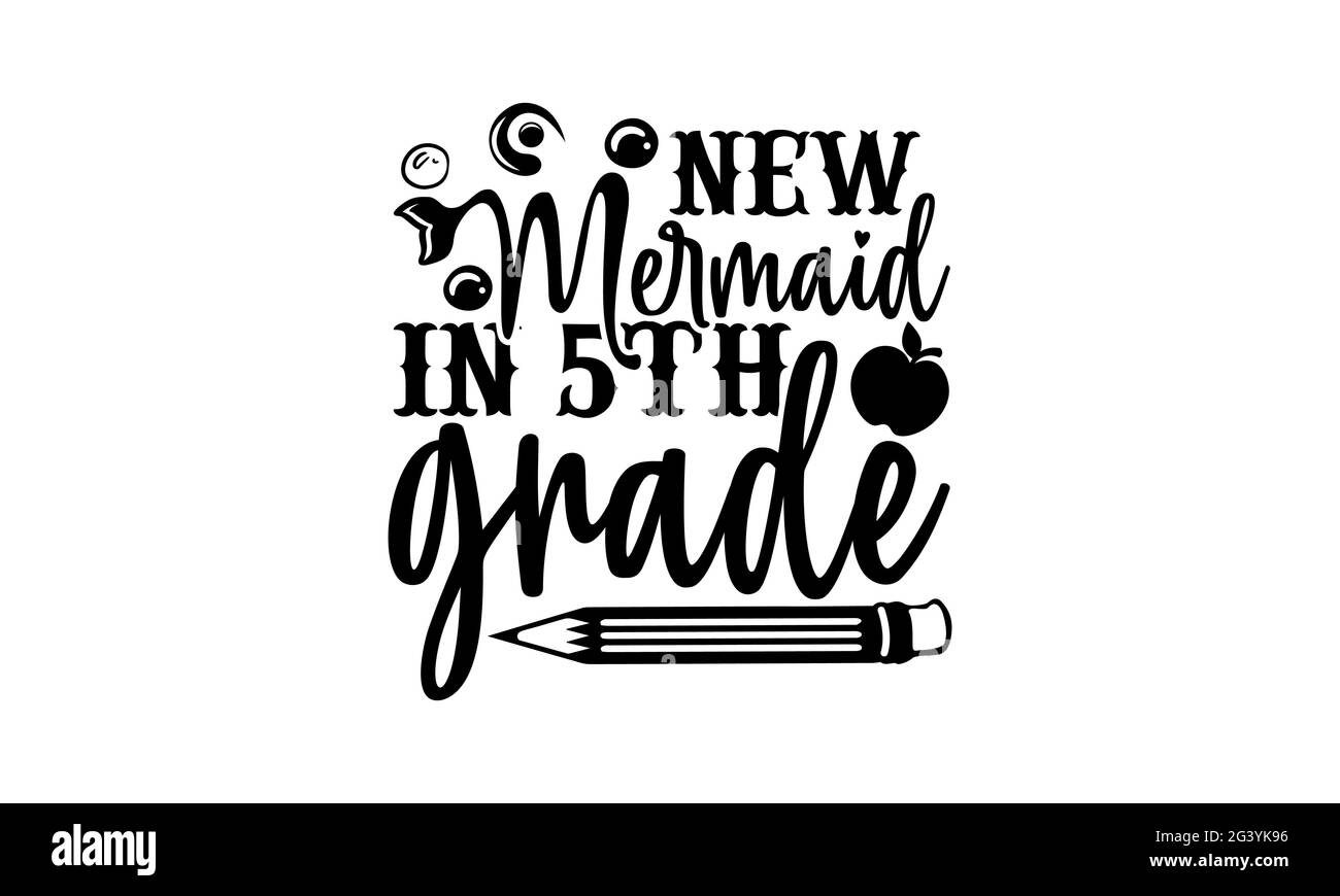 Neue Meerjungfrau in der Klasse 5. - Neue Meerjungfrau in der Schule T-Shirts Design, handgezeichnete Schriftzüge Phrase, Kalligraphie T-Shirt-Design, isoliert auf weißem Hintergrund Stockfoto