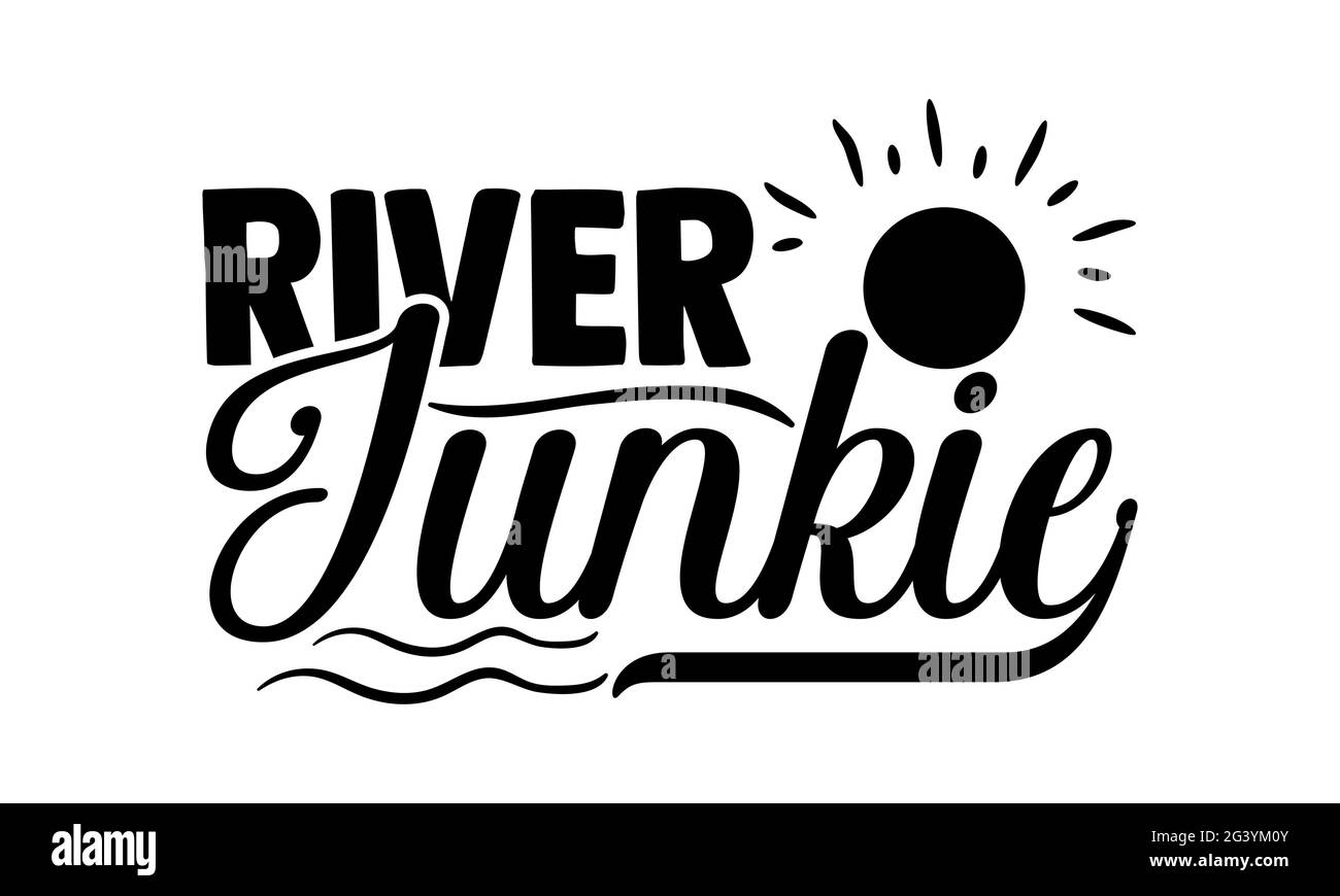 River Junkie - Angeln T-Shirts Design, handgezeichnete Schriftzug Phrase, Kalligraphie T-Shirt-Design, isoliert auf weißem Hintergrund, svg-Dateien zum Schneiden C Stockfoto