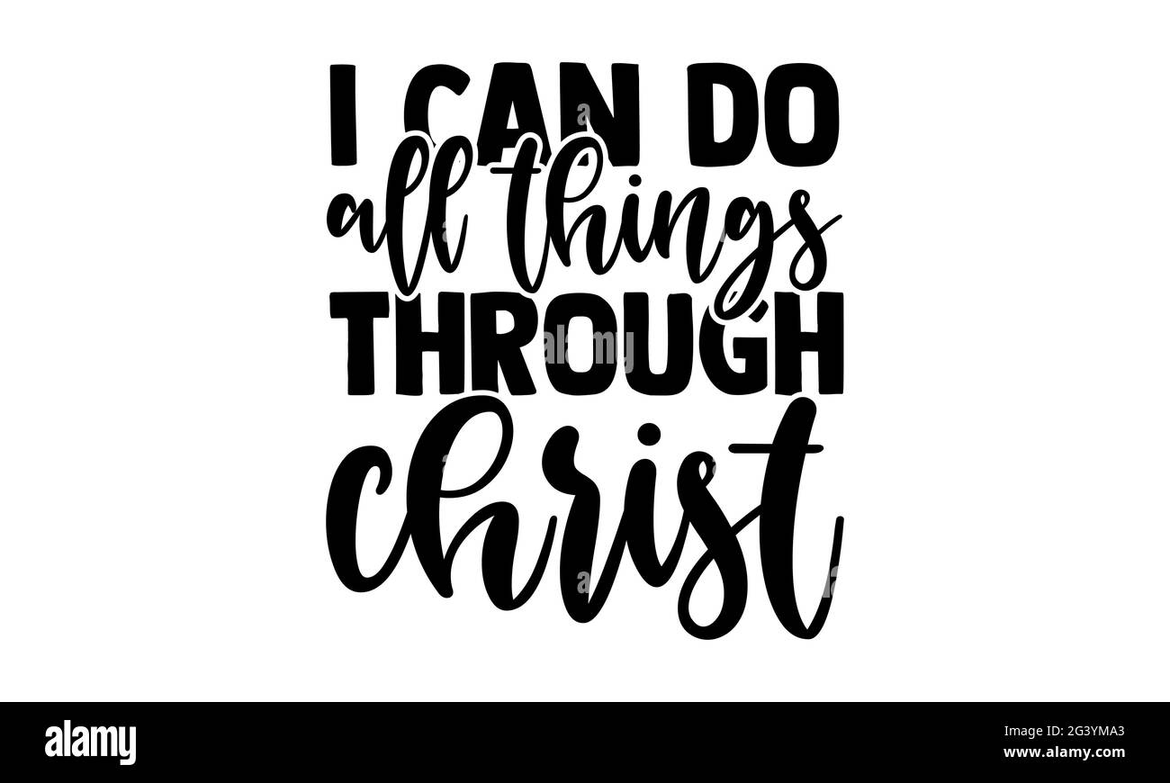 Ich kann alle Dinge durch Christus tun - Wrestling T-Shirts Design, handgezeichnete Schriftzüge, Kalligraphie T-Shirt-Design, isoliert auf weißem Hintergrund, Stockfoto