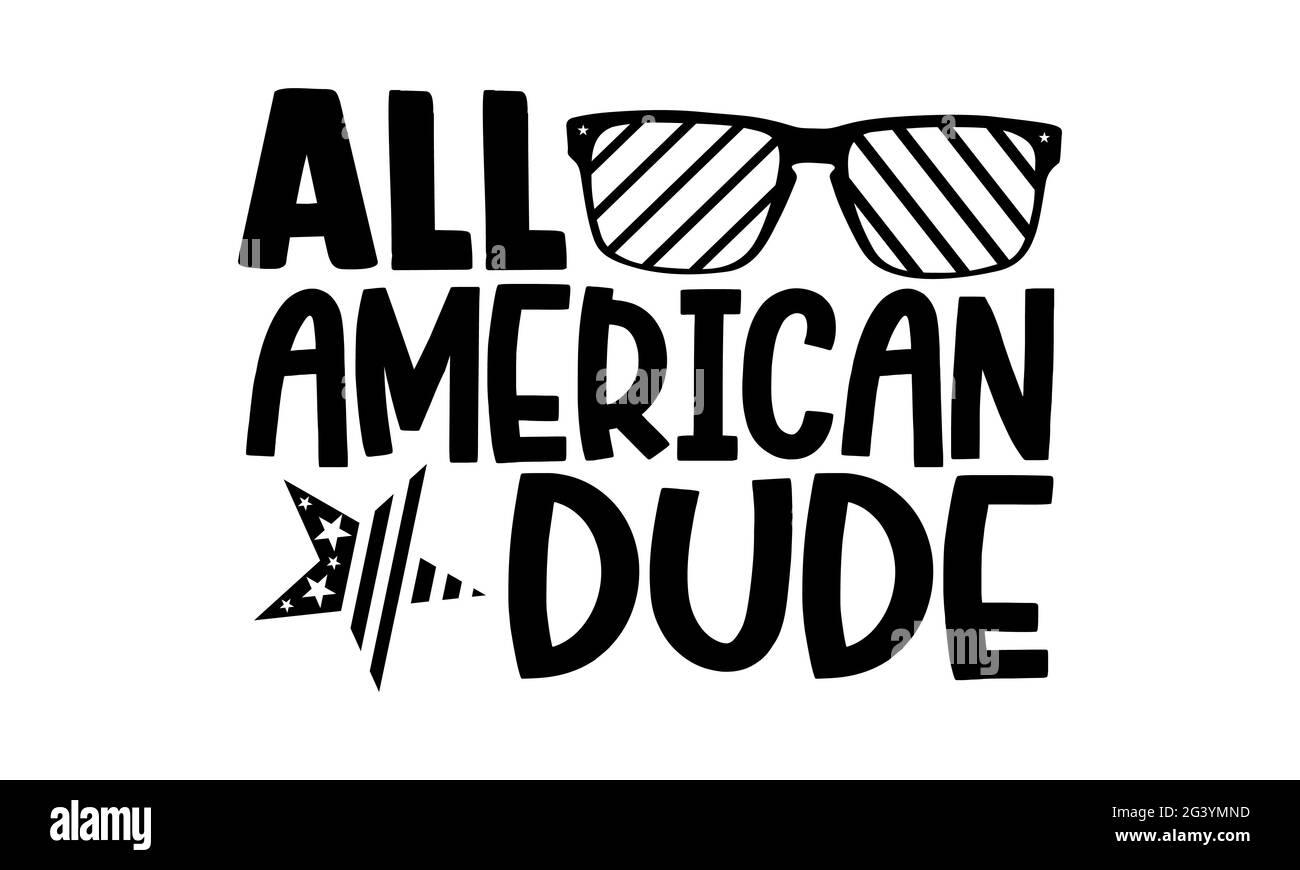 All American Dude - all american T-Shirts Design, handgezeichnete Lettering Phrase, Kalligraphie T-Shirt-Design, isoliert auf weißem Hintergrund, svg-Dateien für Stockfoto