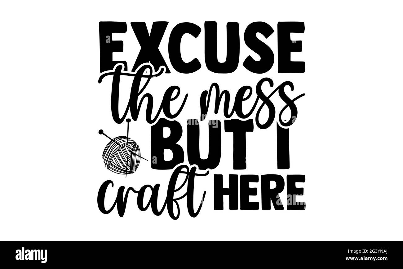 Entschuldigen Sie das Chaos, aber ich basteln hier - liebe es, T-Shirts zu entwerfen, handgezeichnete Schriftzüge, Kalligraphie T-Shirt-Design, isoliert auf weißem Hintergrund Stockfoto