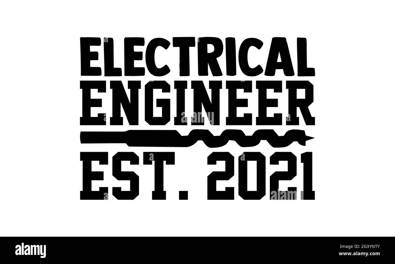 Elektroingenieur est. 2021 - Ingenieur-T-Shirts Design, handgezeichneter Schriftzug Phrase, Kalligraphie T-Shirt-Design, isoliert auf weißem Hintergrund, svg F Stockfoto