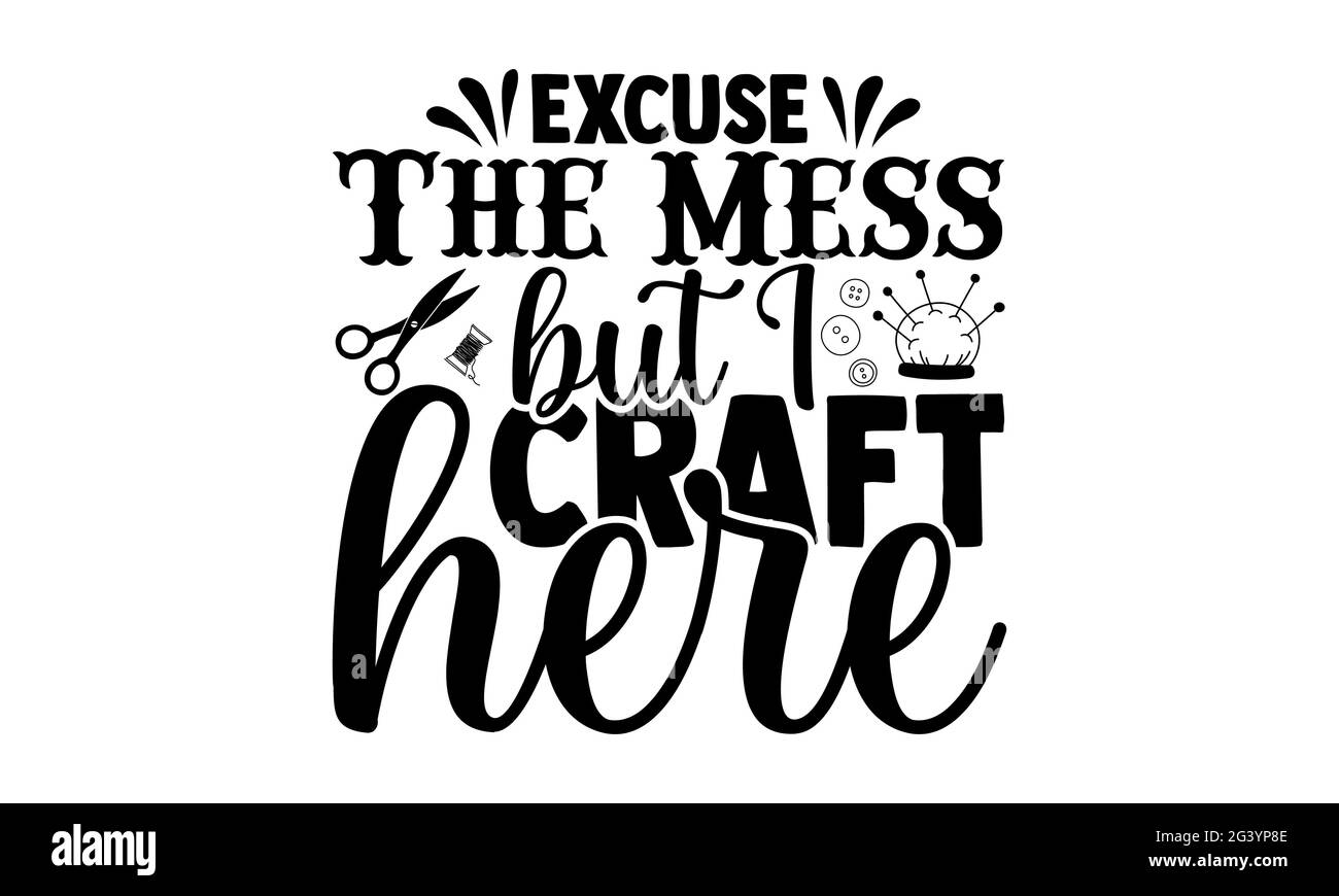 Entschuldigen Sie das Chaos, aber ich arbeite hier - Hobbies T-Shirts Design, handgezeichnete Schriftzüge, Kalligraphie T-Shirt-Design, isoliert auf weißem Hintergrund, sv Stockfoto