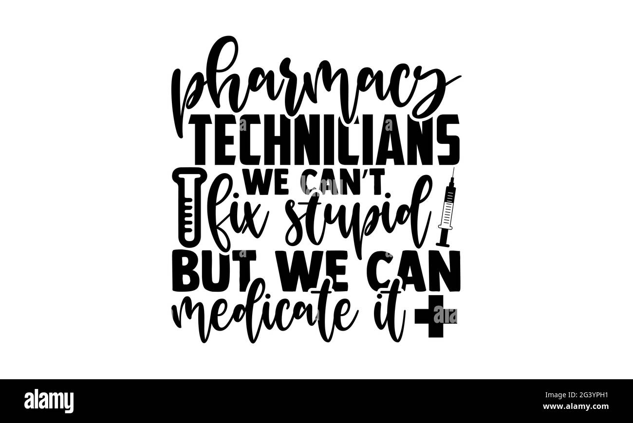 Apothekentechniker können wir nicht dumm beheben, aber wir können es behandeln - Techniker T-Shirts Design, handgezeichnete Schriftzüge, Kalligraphie T-Shirt-Design, Stockfoto