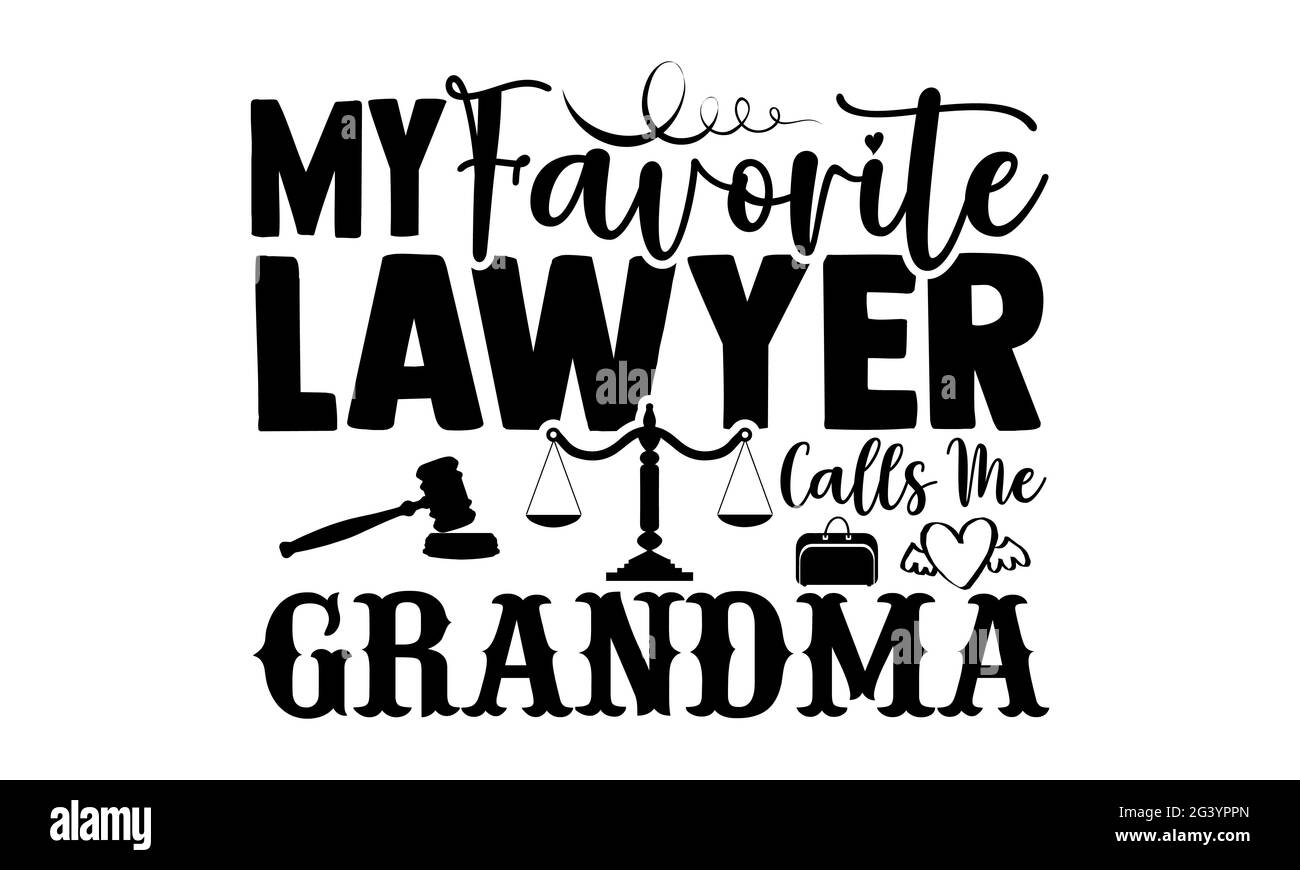 Mein Lieblingsanwalt nennt mich Oma - Anwalt T-Shirts Design, handgezeichnete Schriftzug Phrase, Kalligraphie T-Shirt-Design, isoliert auf weißem Hintergrund, s Stockfoto