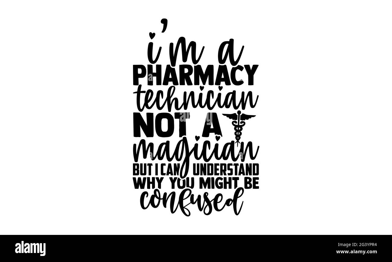 Ich bin ein Apotheker, kein Zauberer, aber ich kann verstehen, warum Sie verwirrt sein könnten - Techniker T-Shirts Design, handgezeichnete Schriftzug Phrase, Cal Stockfoto
