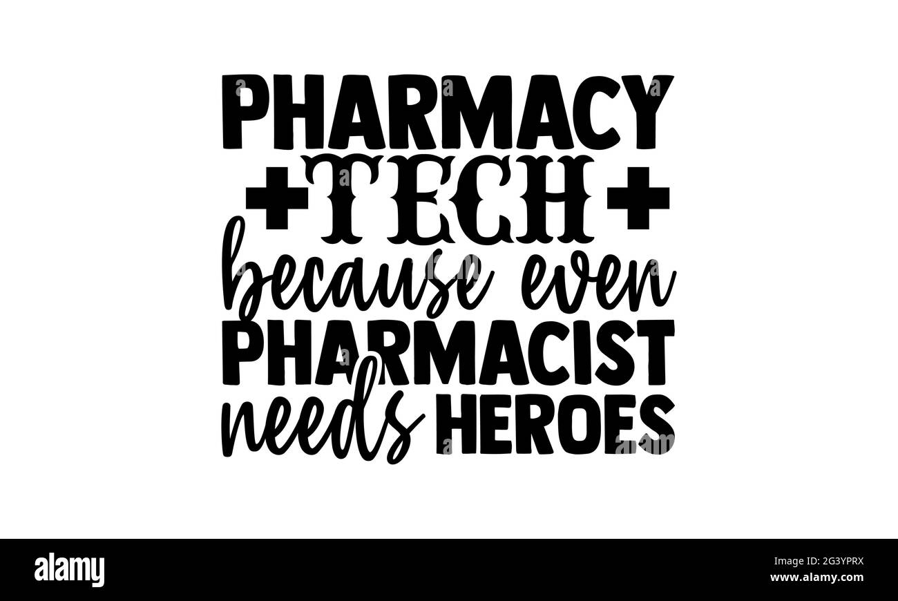 Pharmacy Tech, weil auch Apotheker braucht Helden - Techniker T-Shirts Design, handgezeichnete Schriftzug Phrase, Kalligraphie T-Shirt-Design, isoliert auf Stockfoto
