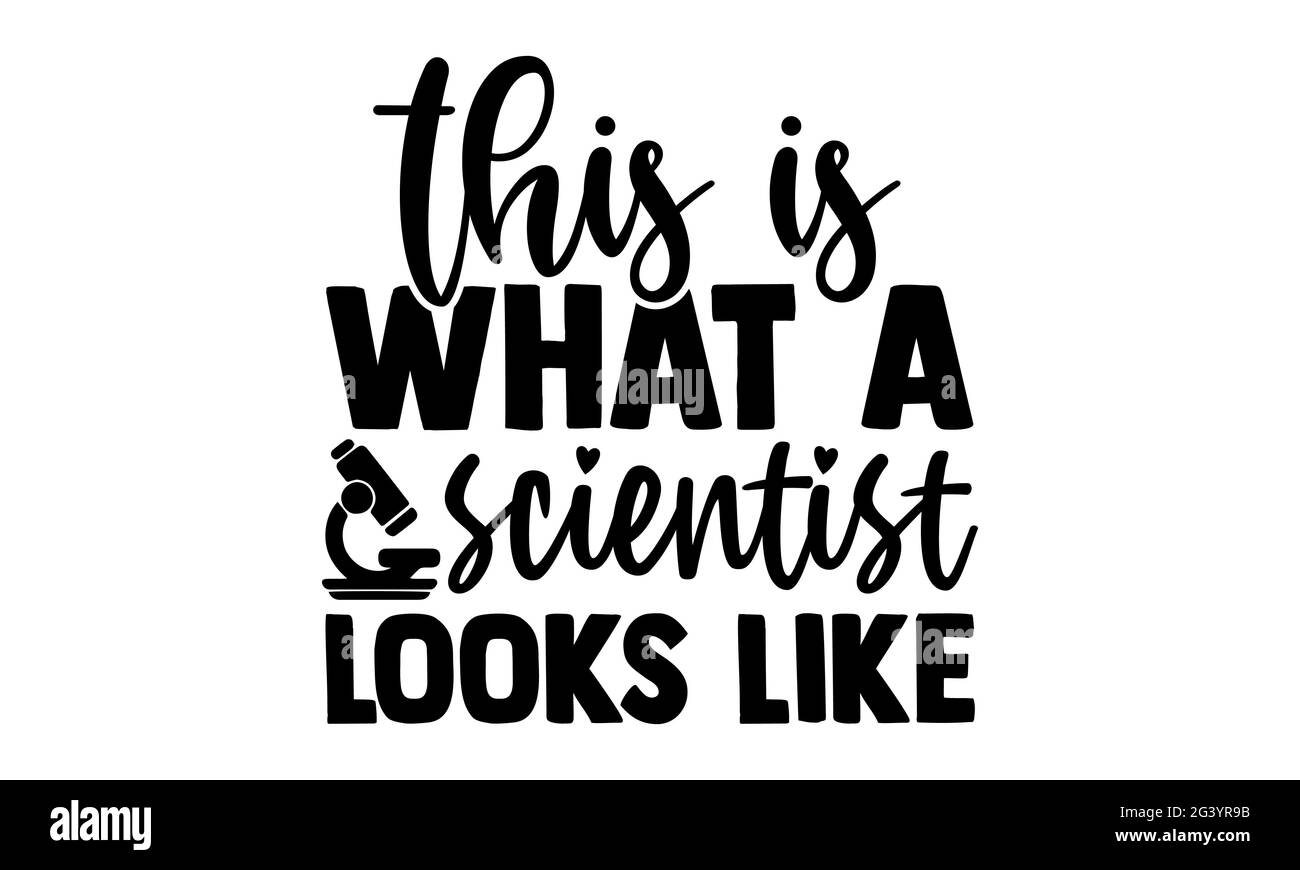 So sieht ein Wissenschaftler aus - Wissenschaftler T-Shirts Design, handgezeichnete Schriftzüge, Kalligraphie T-Shirt Design, isoliert auf weißem Hintergrund Stockfoto