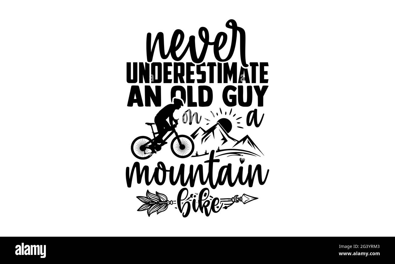 Unterschätzen Sie nie einen alten Mann auf einem Mountainbike - Radfahren T-Shirts Design, handgezeichnete Schriftzug Phrase, Kalligraphie T-Shirt-Design, isoliert auf weiß Stockfoto