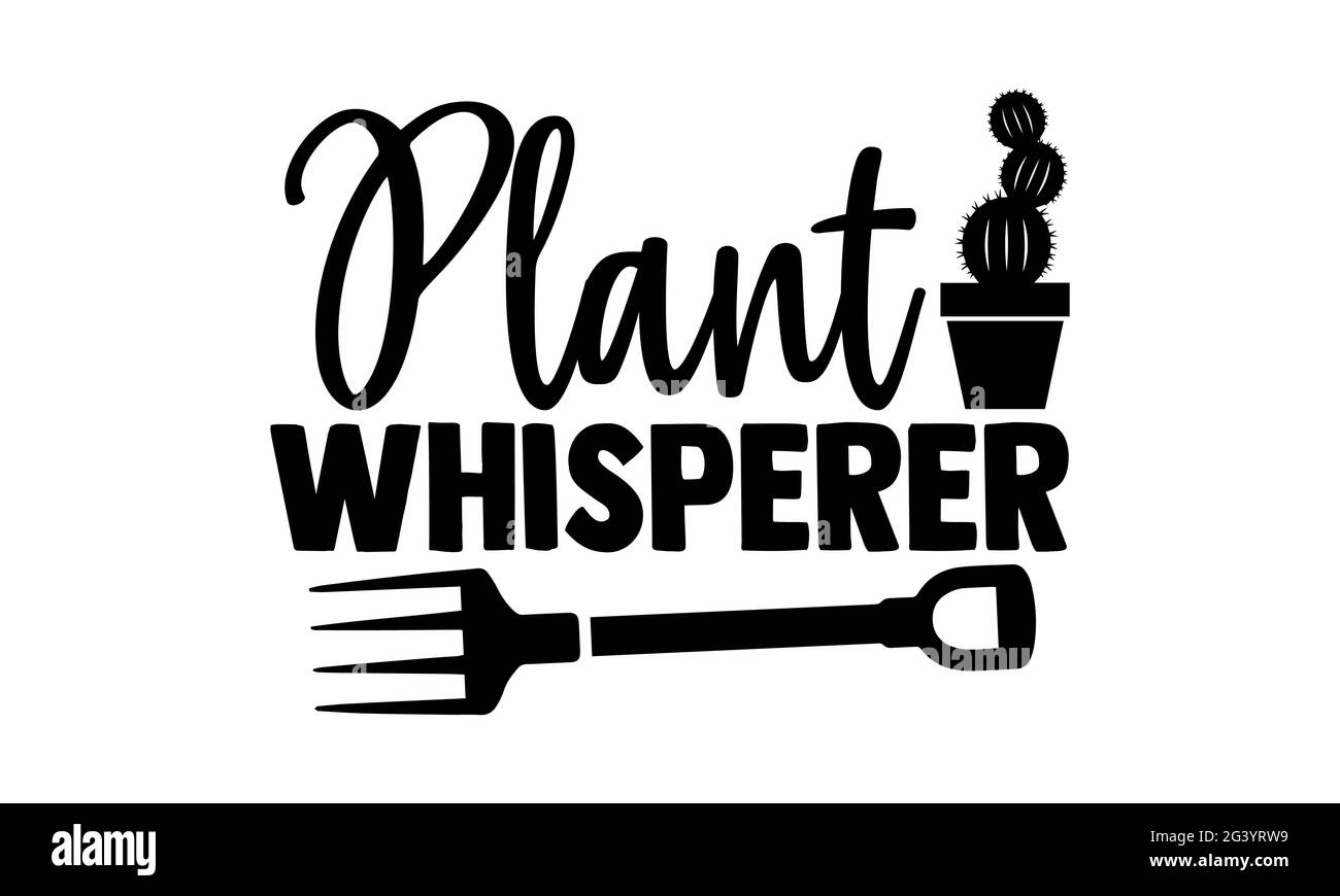 Pflanzen-Whisperer - Gartenbau-T-Shirts Design, handgezeichneter Schriftzug Phrase, Kalligraphie T-Shirt-Design, isoliert auf weißem Hintergrund, svg-Dateien für Cutt Stockfoto
