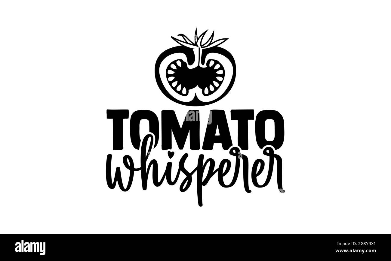 Tomate Whisperer - Gartenbau T-Shirts Design, handgezeichnete Schriftzug Phrase, Kalligraphie T-Shirt-Design, isoliert auf weißem Hintergrund, svg-Dateien für Schnitt Stockfoto
