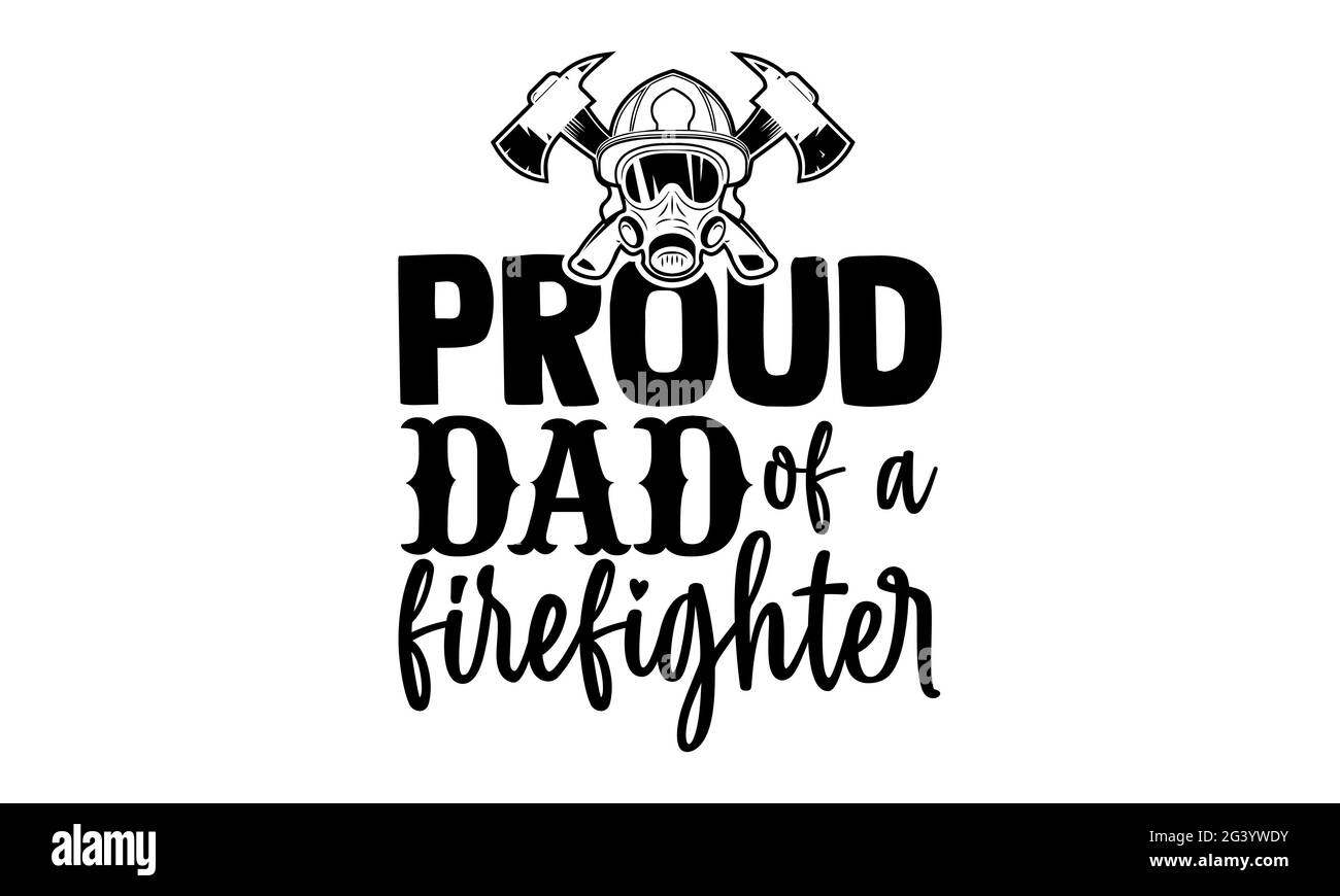 Stolzer Vater eines Feuerwehrmundes - Feuerwehrmann T-Shirts Design, handgezeichneter Schriftzug Phrase, Kalligraphie T-Shirt-Design, isoliert auf weißem Hintergrund, svg F Stockfoto