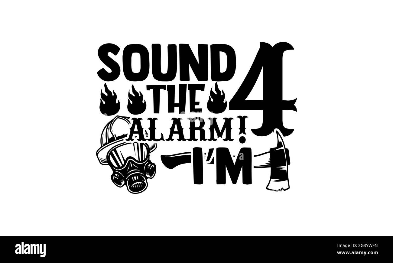 Alarm auslösen! I’m 4 - Feuerwehrmann T-Shirts Design, handgezeichnete Schriftzug Phrase, Kalligraphie T-Shirt-Design, isoliert auf weißem Hintergrund, svg-Dateien Stockfoto