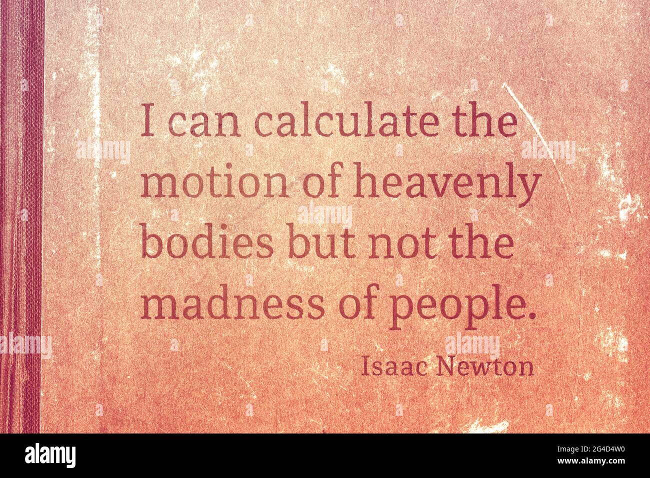 Ich kann die Bewegung der Himmelskörper berechnen, aber nicht den Wahnsinn der Menschen - der berühmte englische Physiker und Mathematiker Sir Isaac Newton zitieren printe Stockfoto