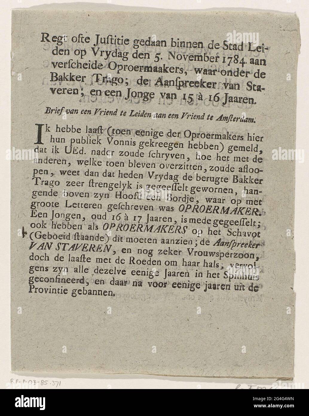 . Textblatt mit einem Brief über die öffentliche Auspeitschung des Orange Gezinde Leiden Baker Adriaan Trago und mehrerer anderer Rotomere, die am 5. November 1784 geführt werden sollen. Doppelt gefaltetes Blatt mit dieser Botschaft auf der Vorderseite, auf den anderen Seiten ist eine weitere Geschichte mit Lied. Stockfoto