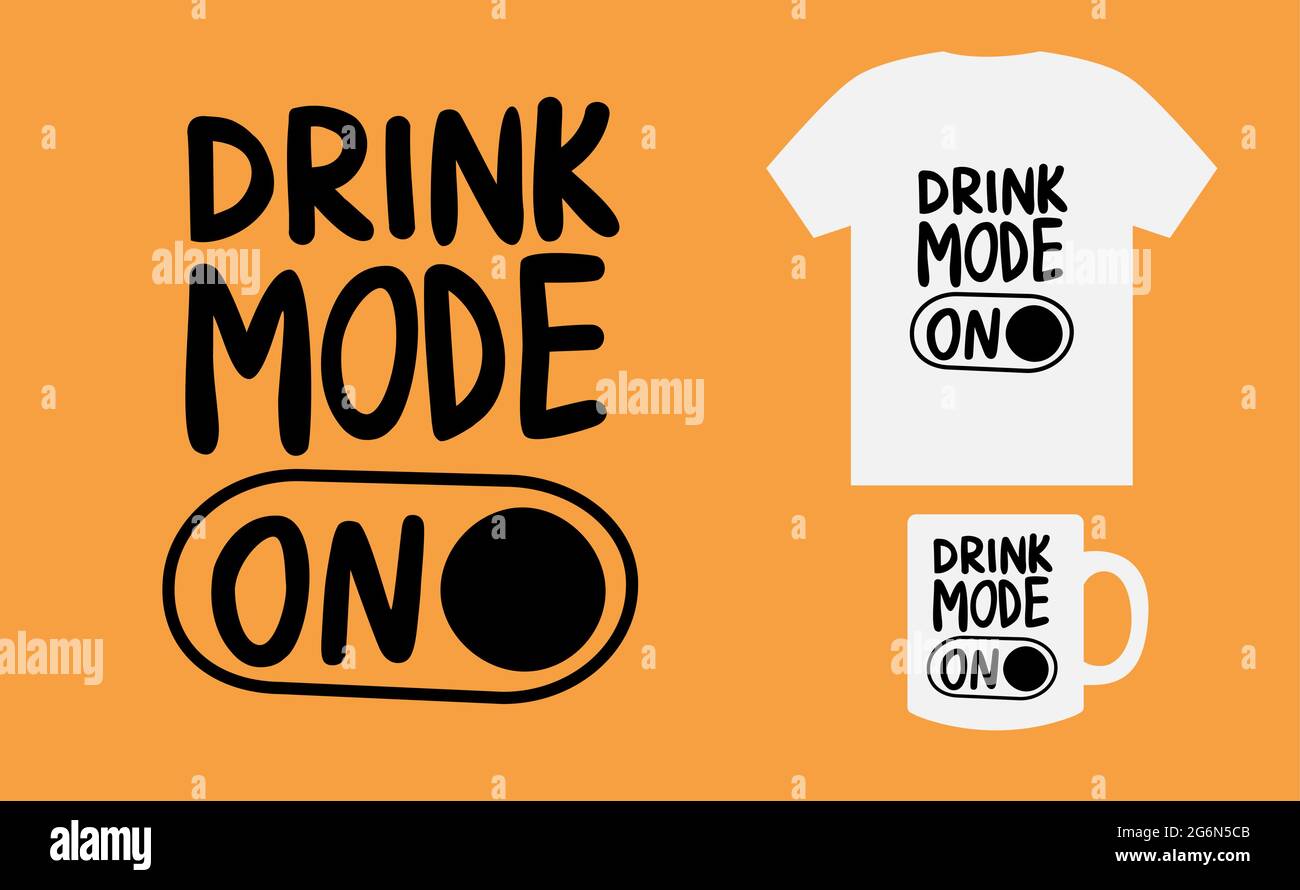 Drink-Modus, handgeschriebener Schriftzug, witziges Zitat, Party-Stimmung, T-Shirt-Design für cricut Stock Vektor