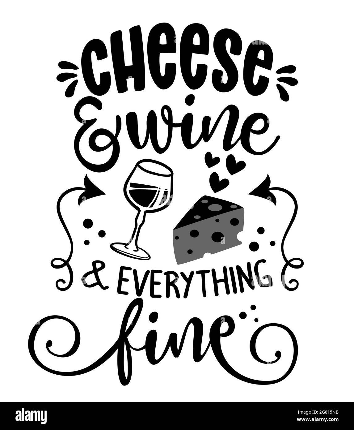 Käse und Wein und alles in Ordnung - inspirierendes Schriftdesign für Poster, Flyer, T-Shirts, Karten, Einladungen, Aufkleber, Banner. Handbemalung Stock Vektor