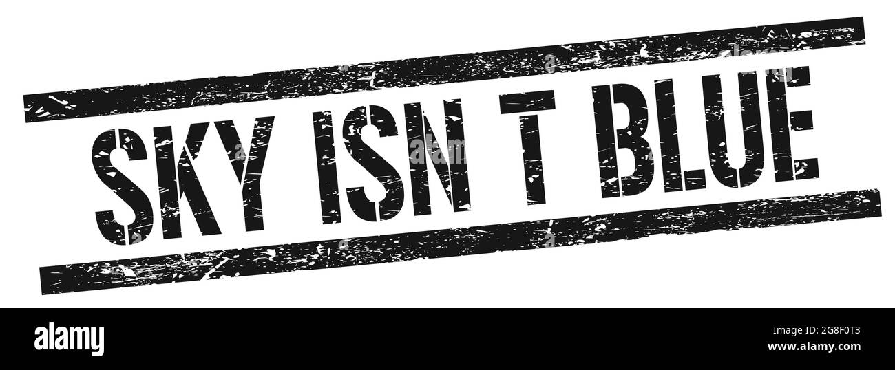 SKY ISN T BLAUER Text auf schwarzem grungy Rechteck Stempelzeichen. Stockfoto