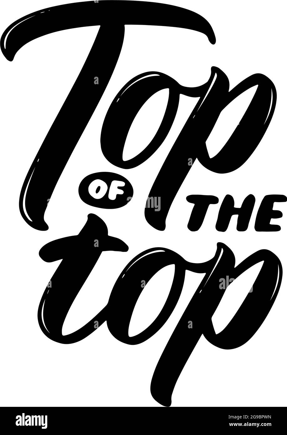 Ganz oben auf der oberen Phrase. Die Nummer eins in der Bewertung. Beste Position, Führungskraft und Gewinner sein. Handgezeichnetes Beschriftungsschild für Print, Poster, Label, Banner, Badge, Aufkleber Stock Vektor