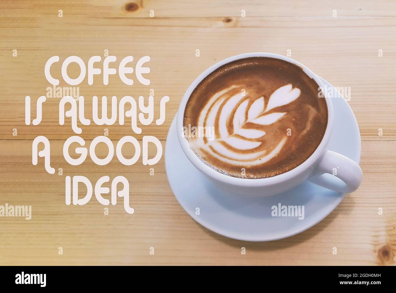 Inspiration Zitate - Kaffee ist immer eine gute Idee Stockfoto