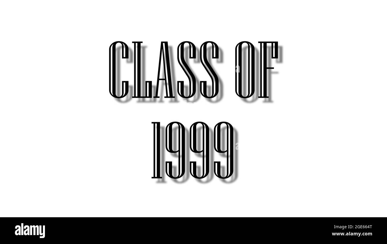 Klasse von 1999 schwarzen Schriftzügen weißen Hintergrund Stockfoto