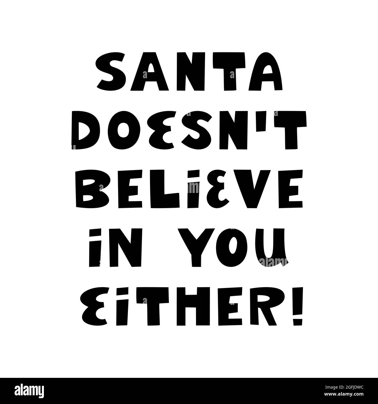 Auch der Weihnachtsmann glaubt nicht an Sie. Lustige weihnachts-Phrase. Kann für T-Shirt-Drucke, Grußkarten verwendet werden. Vector Ink Schrift in modern Stock Vektor