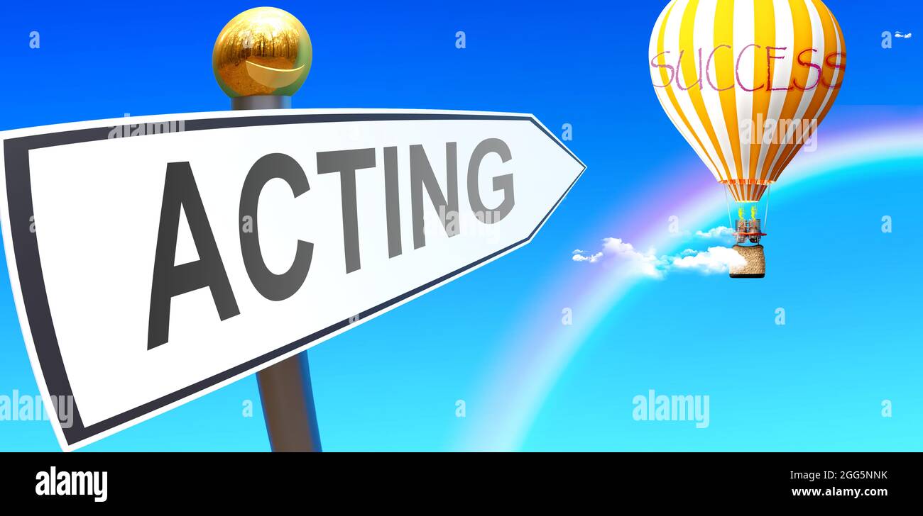 Handeln führt zum Erfolg - dargestellt als Zeichen mit einem Satz handeln, der auf den Ballon am Himmel zeigt, mit Wolken, um die Bedeutung des Handelns zu symbolisieren, 3D-Illus Stockfoto